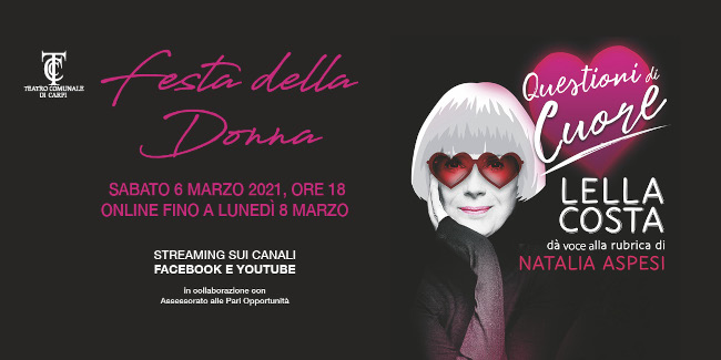 Lella Costa - Questioni di Cuore - Sabato 6 marzo 2021 ore 18.00