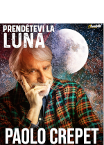 Prendetevi la luna - con Paolo Crepet - Martedì 9 aprile